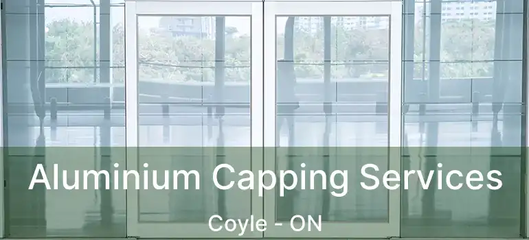  Aluminium Capping Services Coyle - ON