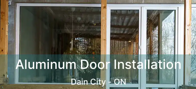  Aluminum Door Installation Dain City - ON