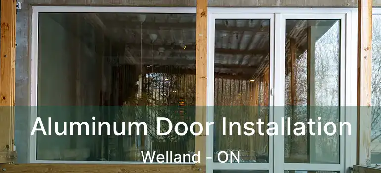  Aluminum Door Installation Welland - ON