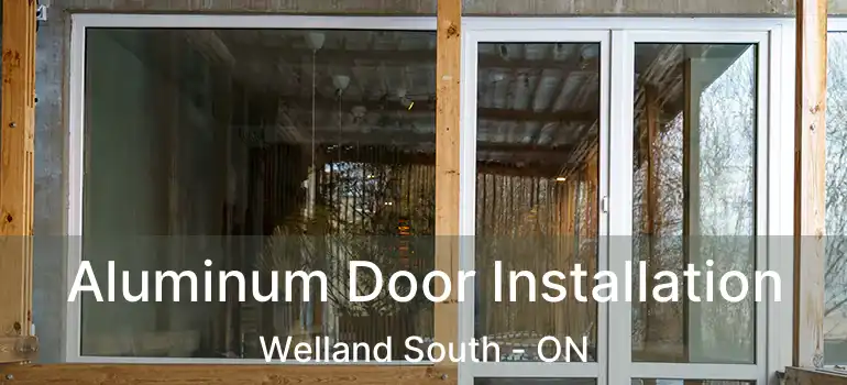  Aluminum Door Installation Welland South - ON