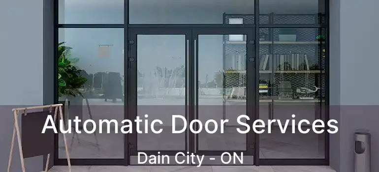  Automatic Door Services Dain City - ON