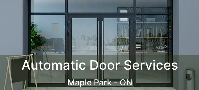  Automatic Door Services Maple Park - ON