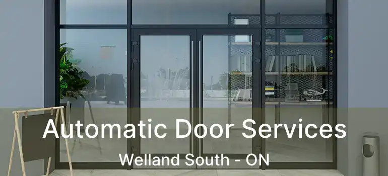  Automatic Door Services Welland South - ON