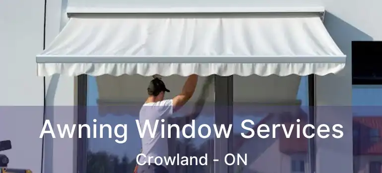  Awning Window Services Crowland - ON