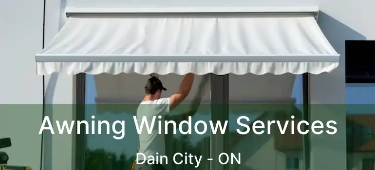  Awning Window Services Dain City - ON