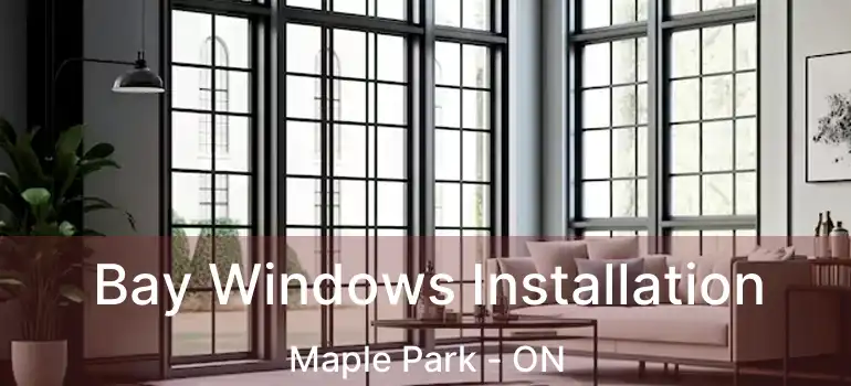  Bay Windows Installation Maple Park - ON