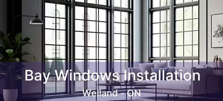  Bay Windows Installation Welland - ON