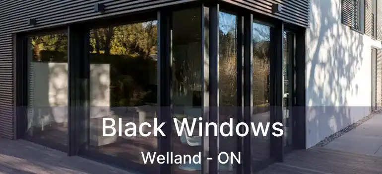  Black Windows Welland - ON