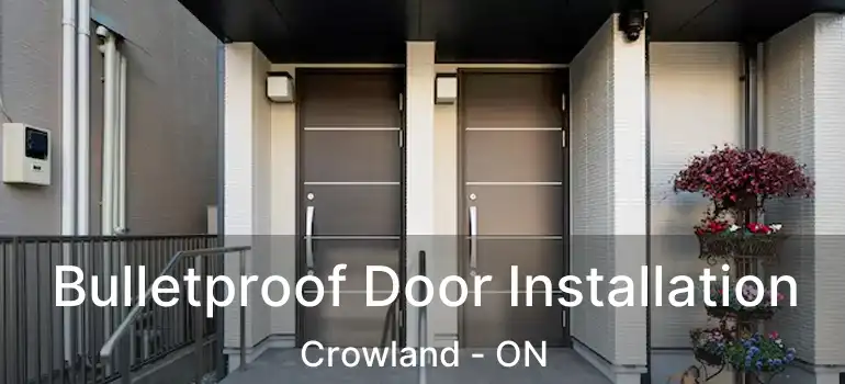  Bulletproof Door Installation Crowland - ON