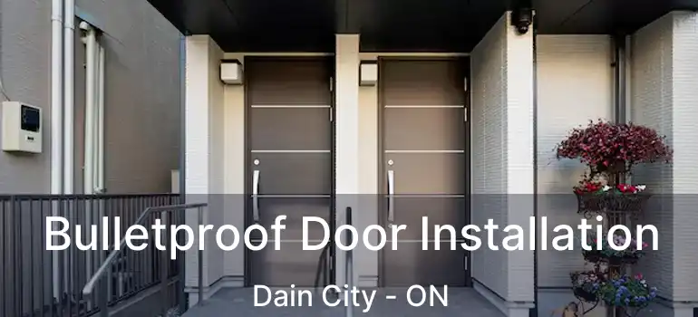  Bulletproof Door Installation Dain City - ON