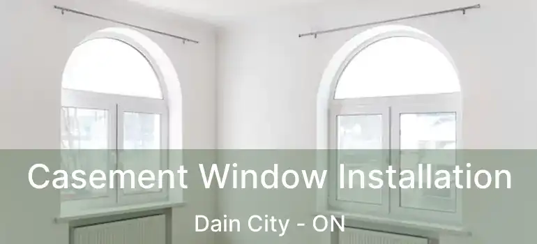  Casement Window Installation Dain City - ON