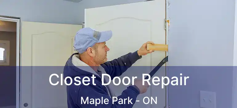 Closet Door Repair Maple Park - ON