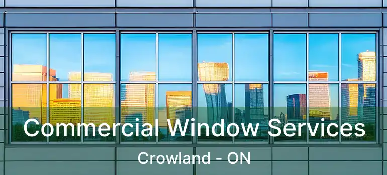  Commercial Window Services Crowland - ON