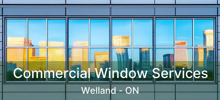  Commercial Window Services Welland - ON