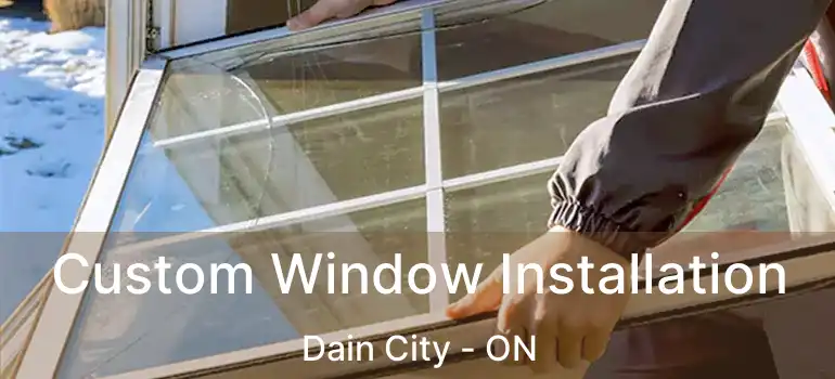  Custom Window Installation Dain City - ON