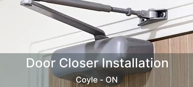  Door Closer Installation Coyle - ON