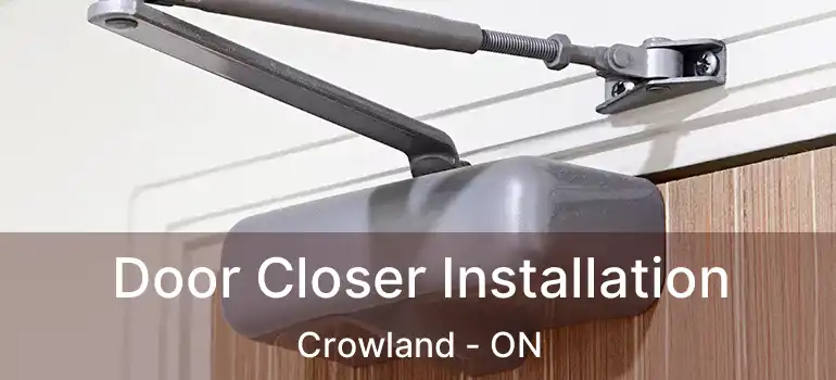  Door Closer Installation Crowland - ON