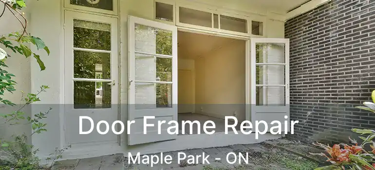  Door Frame Repair Maple Park - ON