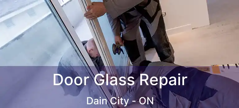  Door Glass Repair Dain City - ON