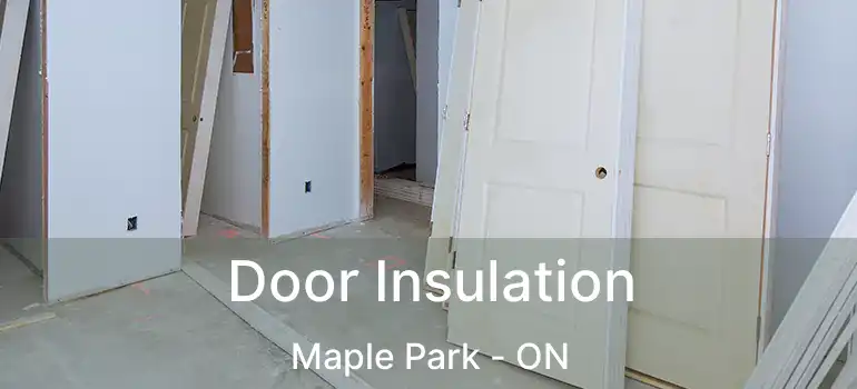  Door Insulation Maple Park - ON
