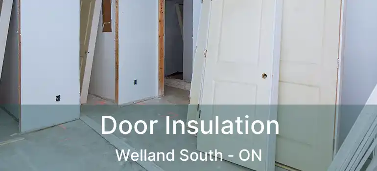  Door Insulation Welland South - ON