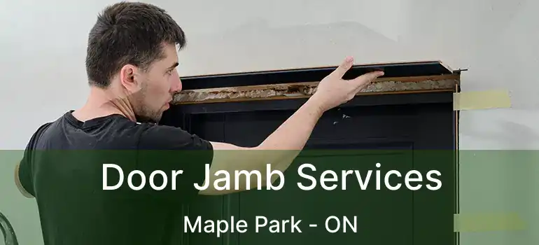  Door Jamb Services Maple Park - ON