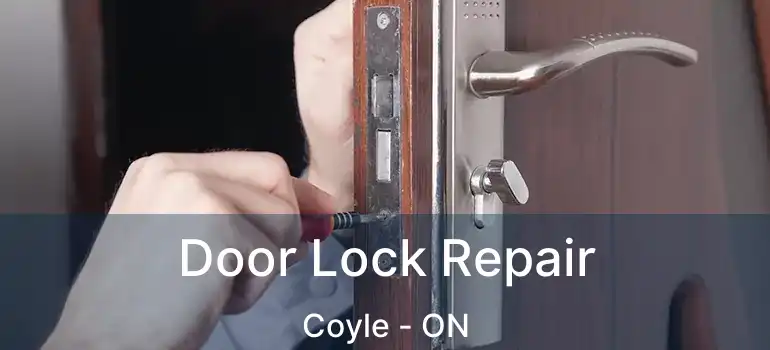  Door Lock Repair Coyle - ON