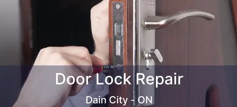  Door Lock Repair Dain City - ON
