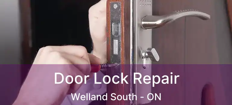  Door Lock Repair Welland South - ON