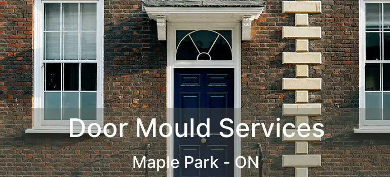  Door Mould Services Maple Park - ON