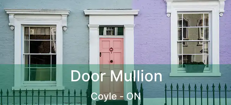  Door Mullion Coyle - ON