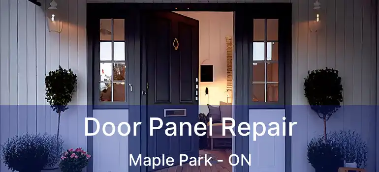  Door Panel Repair Maple Park - ON
