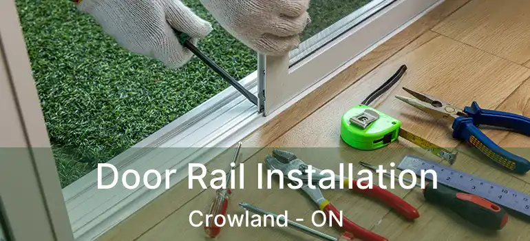  Door Rail Installation Crowland - ON
