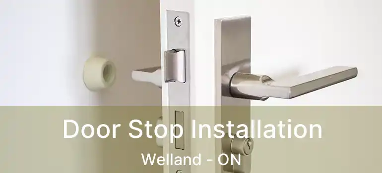  Door Stop Installation Welland - ON