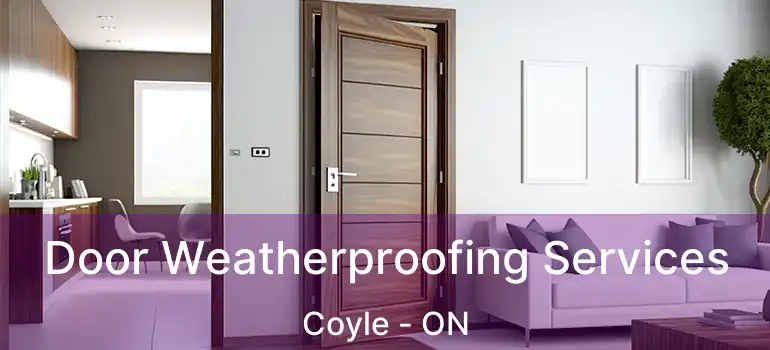  Door Weatherproofing Services Coyle - ON