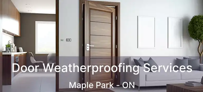  Door Weatherproofing Services Maple Park - ON