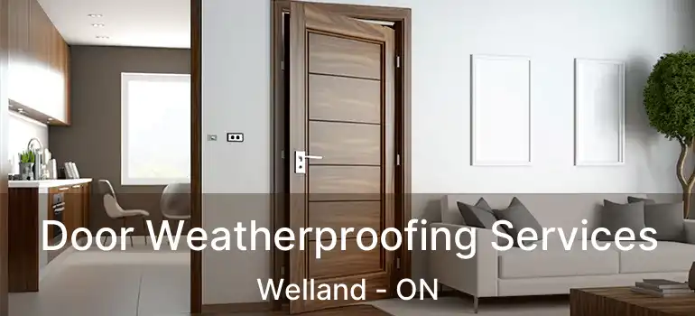  Door Weatherproofing Services Welland - ON