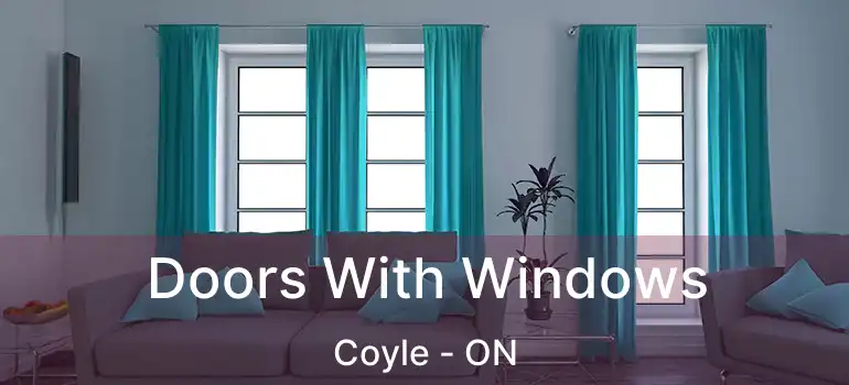  Doors With Windows Coyle - ON