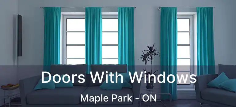  Doors With Windows Maple Park - ON