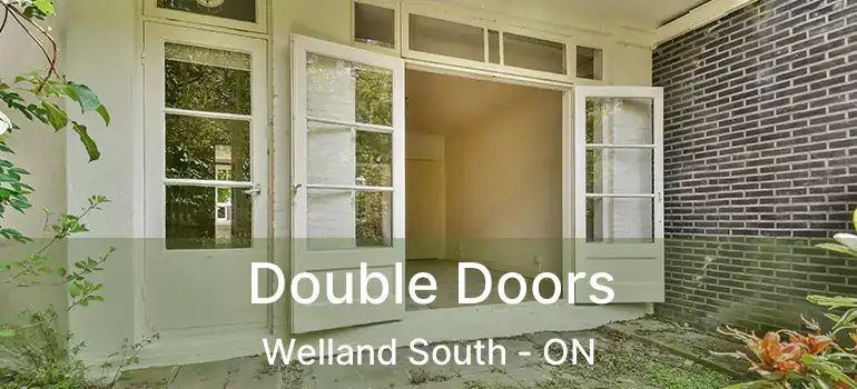  Double Doors Welland South - ON
