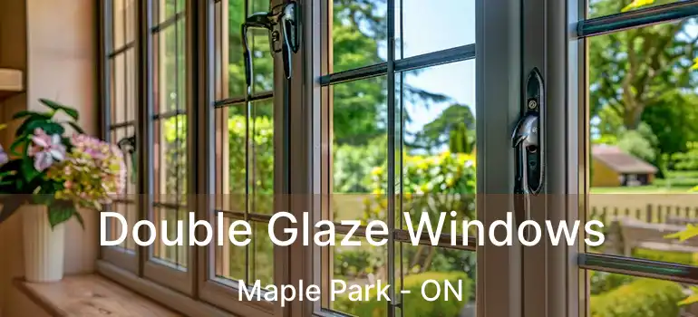  Double Glaze Windows Maple Park - ON