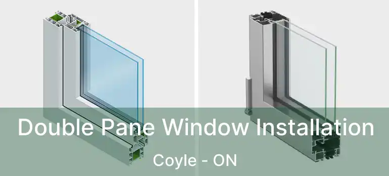  Double Pane Window Installation Coyle - ON