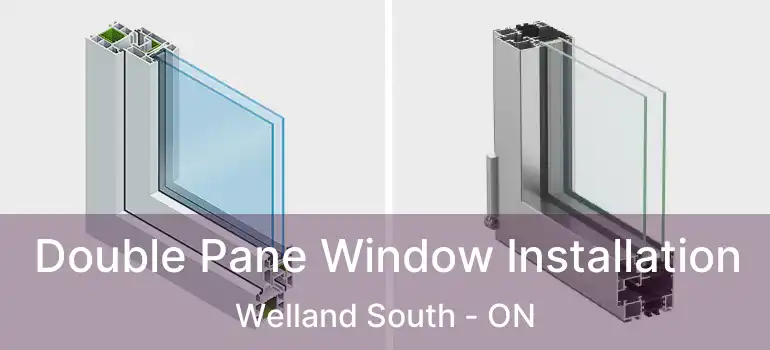  Double Pane Window Installation Welland South - ON