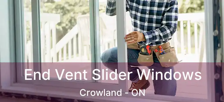 End Vent Slider Windows Crowland - ON