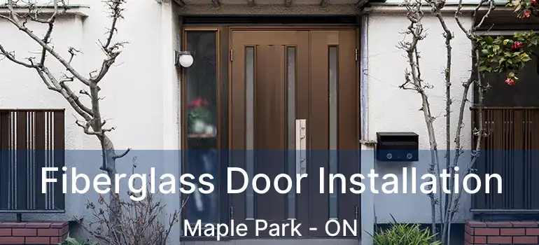  Fiberglass Door Installation Maple Park - ON