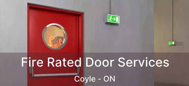  Fire Rated Door Services Coyle - ON