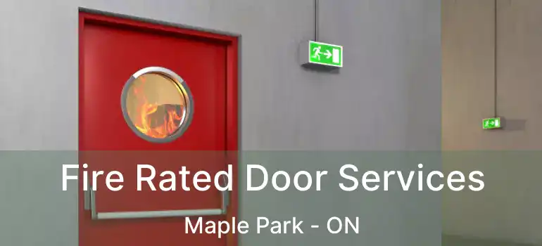  Fire Rated Door Services Maple Park - ON