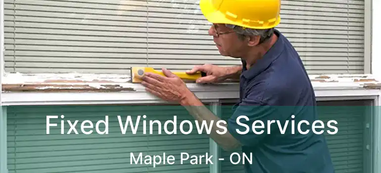  Fixed Windows Services Maple Park - ON