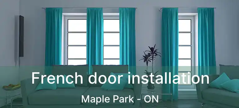  French door installation Maple Park - ON