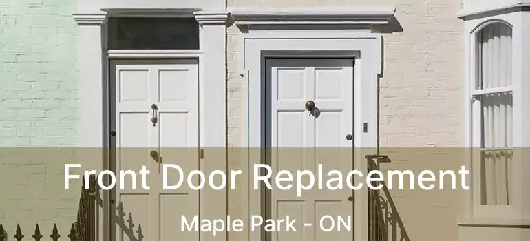  Front Door Replacement Maple Park - ON
